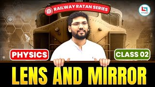 Railway Ratan Series | Railway Physics | Lens & Mirror | #2| By Ankur Sir #physics #lensmirror