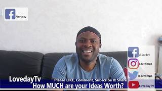 How much are your Ideas Worth? | #LovedayTv #Idea #Pray #SmartWays #giveaway #competition