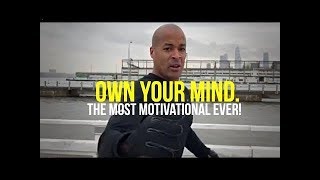 One of The Most Motivational Speeches Ever!!! David Goggins | Own Your Mind