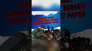 Kehadiran prajurit TNI memberikan makna yang mendalam bagi masyarakat Papua.