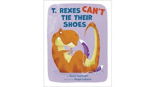 T. Rexes cant tie their shoes | Readaloud stories | ABC vocabularies | 3 to 6 year old