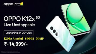 Oppo K12x 5G India launch 29 july | 120hz Amoled, SD695 ₹-14,999/- Flipkart 😍