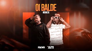 OI BALDE (FUNK REMIX) - DJ RYDER, DJ AM E ZÉ NETO E CRISTIANO