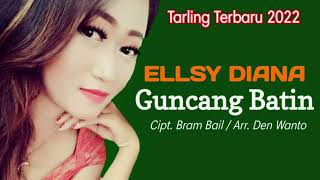 GUNCANG BATIN_ELLSY DIANA (OFFICIAL AUDIO MP3) TARLING TERBARU 2022/2023