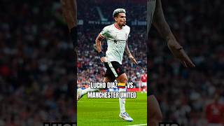 LUCHO DIAZ VS MANCHESTER UNITED #luchodiaz #luisdiaz #colombia #liverpool #premierleague