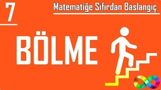 7) BÖLME (Matematiğe Sıfırdan Başlangıç)