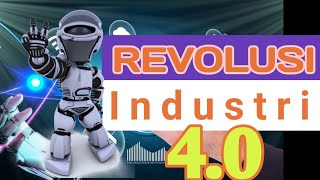 MENGENAL REVOLUSI INDUSTRI 4.0 #revolusiindustri4.0