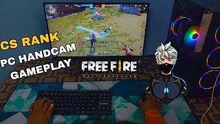 FREE FIRE CS RANK PC💻 HANDCAM GAMEPLAY