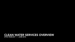 Clean Water Services Overview Chapter / Sitka Webcast / 1 June 2016