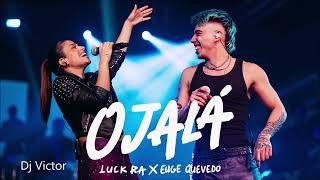 Luck Ra, Eugenia Quevedo - OJALÁ (REMIX) Dj Victor