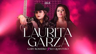 Gaby Romero X Ely Quintero - Laurita Garza