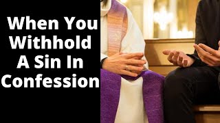 What Happens When You Withhold a Sin in Confession?