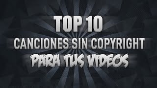 ✔️Top 10 Canciones sin copyright que usan los youtubers 😱!