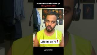 Challenged myself for 1 lakh subscribers | only 76 days left in 2024 #dailyvlog #delhi