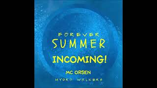 Hydro Walkers vs. MC ORSEN - Forever Summer vs. INCOMING! (MikeRam Mashup)