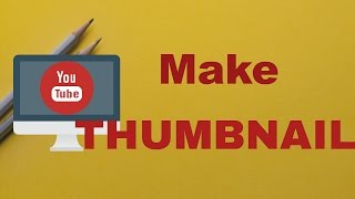 How To Make A YouTube Thumbnail Online