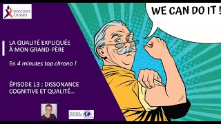 La qualité expliquée à mon Gd-Père - Dissonance cognitive et qualité