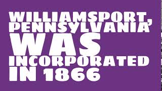 When was Williamsport, Pennsylvania founded?