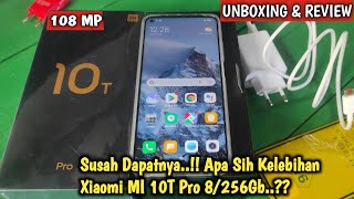 🔴Unboxing Dan Review Xiaomi Mi 10T Pro Ram 8Gb Internal 256Gb Kamera 108MP - Recomended Gak..??