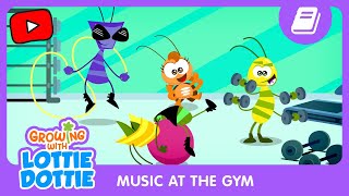 Growing with Lottie Dottie | Music at the Gym