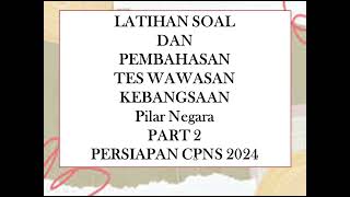 LATIHAN SOAL DAN PEMBAHASAN TES WAWASAN KEBANGSAAN Pilar Negara PART 2 PERSIAPAN CPNS 2024