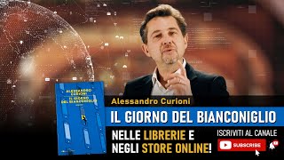 Il Giorno del Bianconiglio - Alessandro Curioni (Cyberthriller - Chiarelettere Editore).