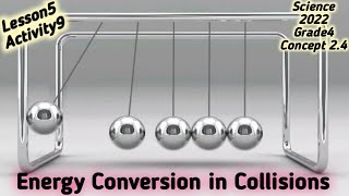 ساينس رابعه ابتدائي Science grade4 2022 Concept2.4  lesson5 activity9 Energy Conversion In Collision