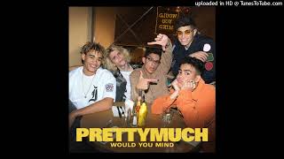 PRETTYMUCH - Would You Mind (Instrumental)