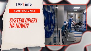 Leczenie systemu opieki zdrowia | KONTRAPUNKT