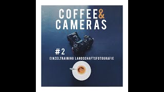 Coffee and Cameras Podcast Episode 2: Einzeltraining Landschaftsfotografie #fotografierenlernen