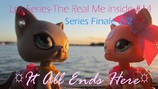 LPS Series-The Real Me Inside #14-It All Ends Here(Series Finale 2/2) {SE2}