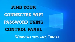 Find Your Connected Wifi Password Using Control Panel - Windows 10