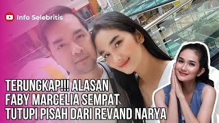 ALASAN FABY MARCELIA SEMPAT TUTUPI PISAH DARI REVAND NARYA