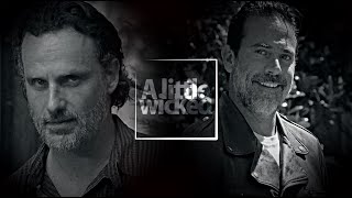 Rick & Negan || A little wicked