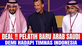 DEAL SEPAKAT!! PELATIH BARU ARAB SAUDI DIDATANGKAN DEMI HADAPI TIMNAS INDONESIA