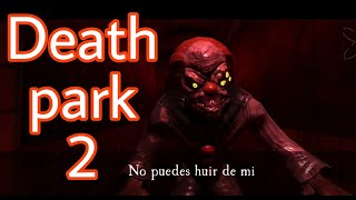 GAMEPLAY DE DEATH PARK 2 PARTE 3 :)