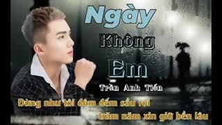 Ngày Không Em Karaoke Tone Nam Thấp .Trần Anh Tiến