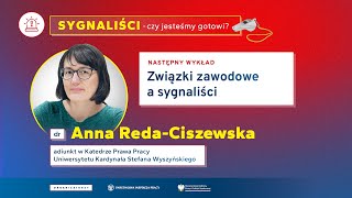 Sygnaliści – czy jesteśmy gotowi? - wykład „Związki zawodowe a sygnaliści”- dr Anna Reda-Ciszewska