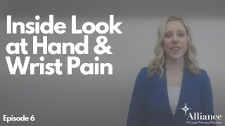 Inside Look at Hand & Wrist Pain with Physical Therapy