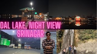 Ep-3, Dal Lake-Night view, Srinagar, Kashmir Files | Patnitop to Sringar. IGaurav Thakur