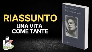 Riassunti "Una vita come tante” di Hanya Yanagihara 📖 - RECENSIONE ✅