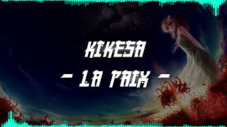 NightCore | Kikesa - La paix