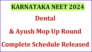 NEET 2024 | Dental & Ayush Mop Up Round Complete Schedule Released |Karnataka Mop Up Round NEET 2024