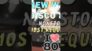 New Nonsstop Most Requested New Wave Disco 80s Nonstop Remix #80smusic #80s