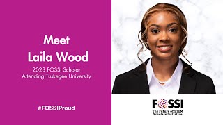 2023 FOSSI Scholar, Laila Wood, Talks About the Importance of Attending an HBCU