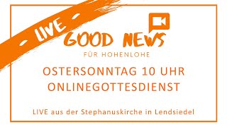 Gottesdienst am Ostersonntag, den 17. April 2022 aus Lendsiedel