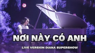 Nơi Này Có Anh | Sơn Tùng M-TP | Diana Super Show