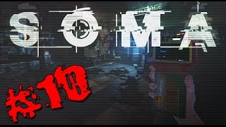 SOMA Прохождение ( ОН СЛЕДИТ ЗА МНОЙ !!! ) #10