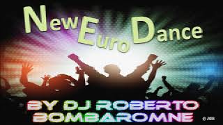 New Euro Dance By DJ Roberto Bombaromne (P) 2018