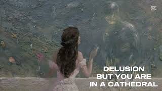 delusion by divine metanoia but you're in a cathedral